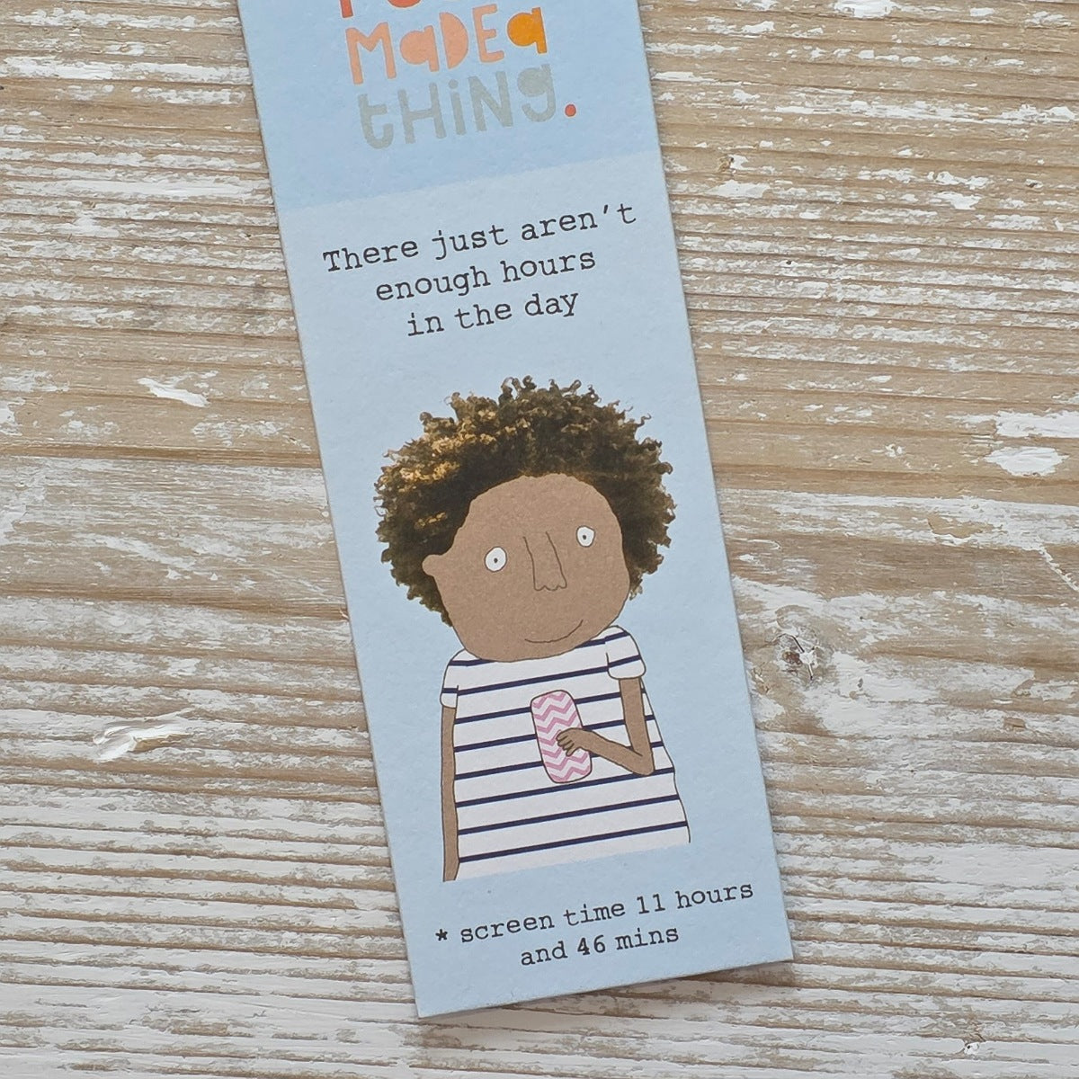 ‘Aren't Enough Hours In The Day' Bookmark