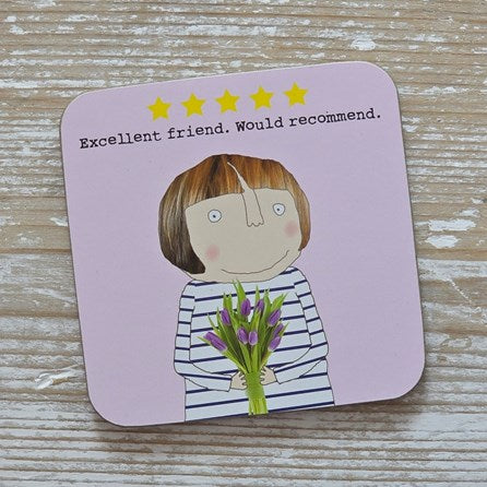 ‘Excellent Friend...' Drinks Coaster