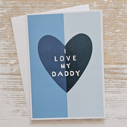 'I Love My Daddy' Father's Day Card