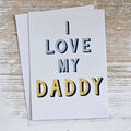 'I Love My Daddy' Greetings Card